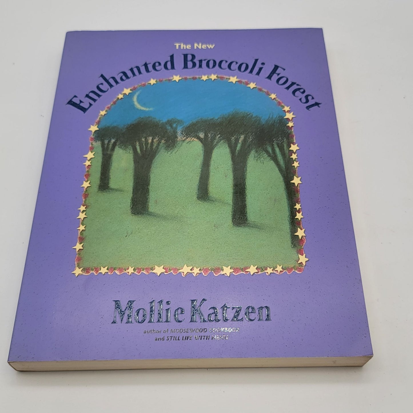 The New Enchanted Broccoli Forest Cookbook By Mollie Katzen