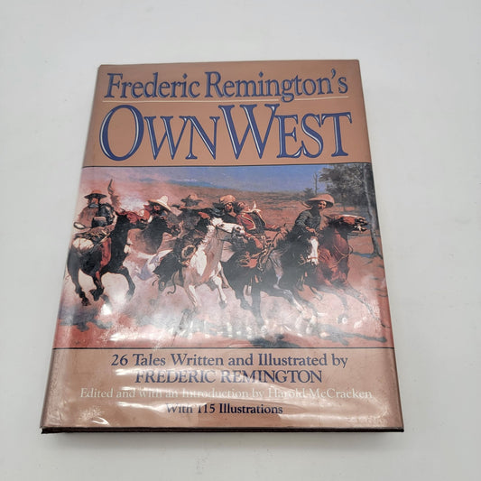Frederic Remingtons Own West Hardcover Book With Dust Jacket