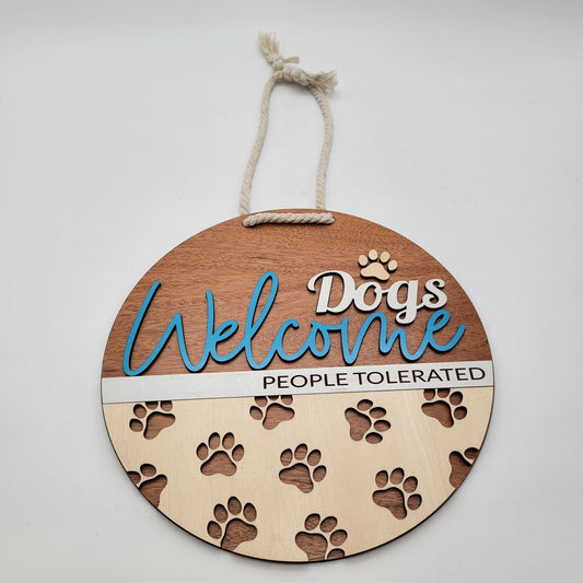 Dogs Welcome People Tolerated Laser-Cut Wooden Sign