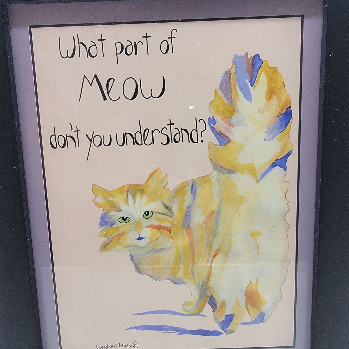 Gorgeous Gwen Cat Art Print What Part of Meow...